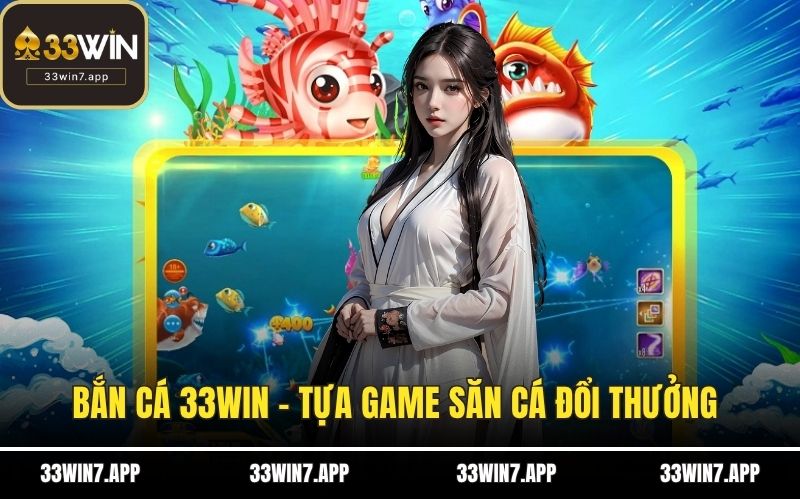 Bắn Cá 33WIN
