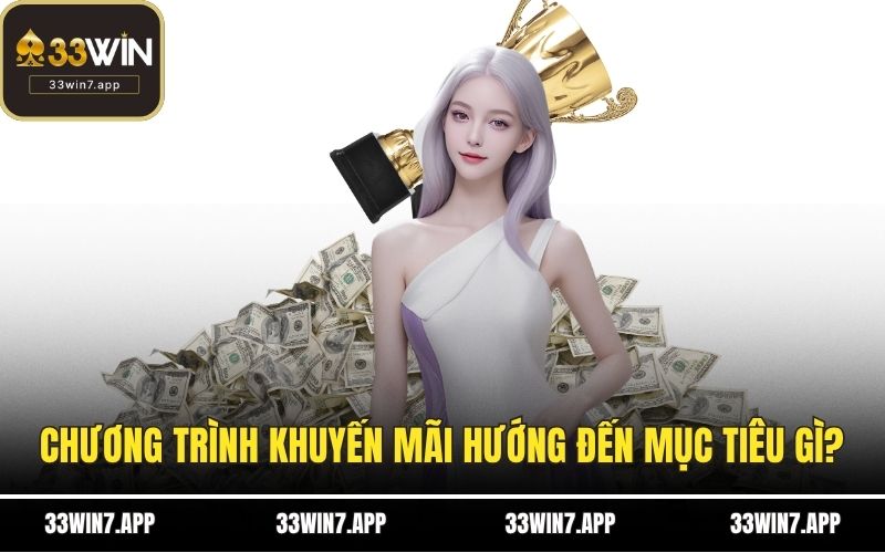 Chương trình khuyến mãi hướng đến mục tiêu gì?