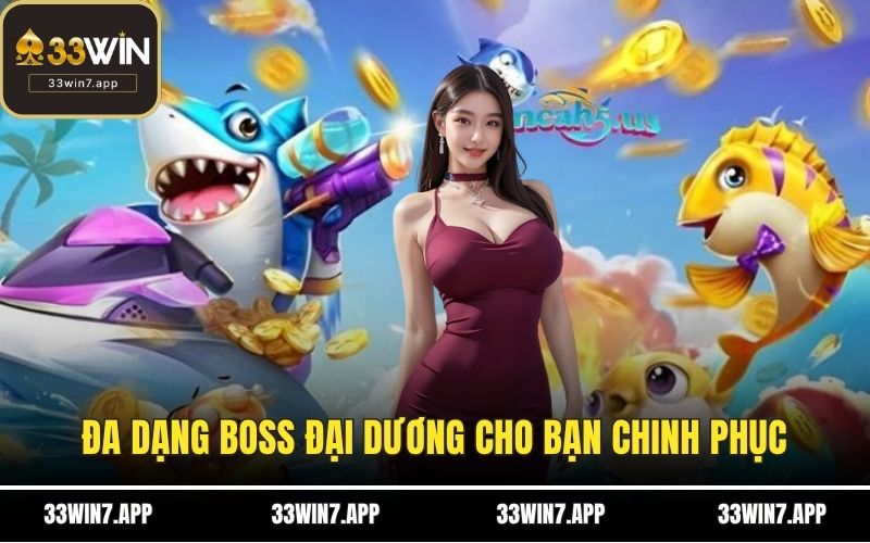 Đa dạng boss đại dương cho bạn chinh phục