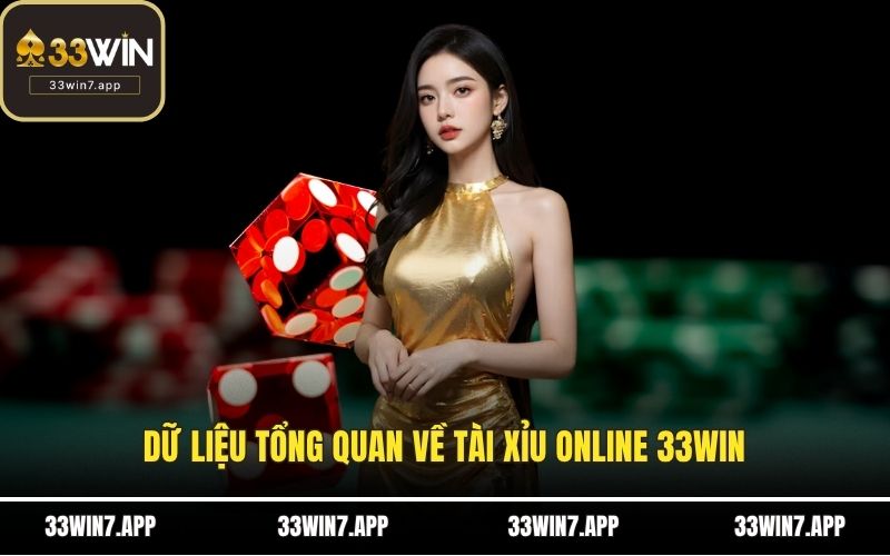 Dữ liệu tổng quan về tài xỉu online 33WIN
