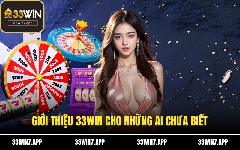 Giới thiệu 33WIN cho những ai chưa biết