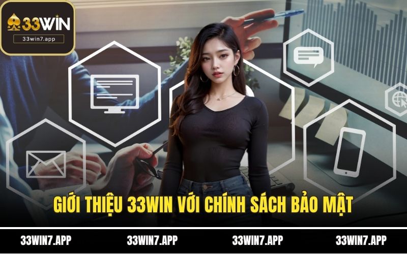 Giới thiệu 33WIN với chính sách bảo mật