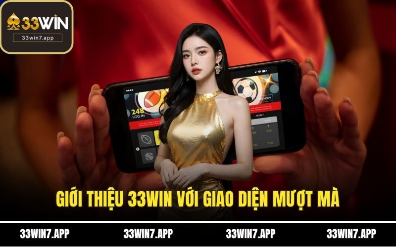 Giới thiệu 33WIN với giao diện mượt mà