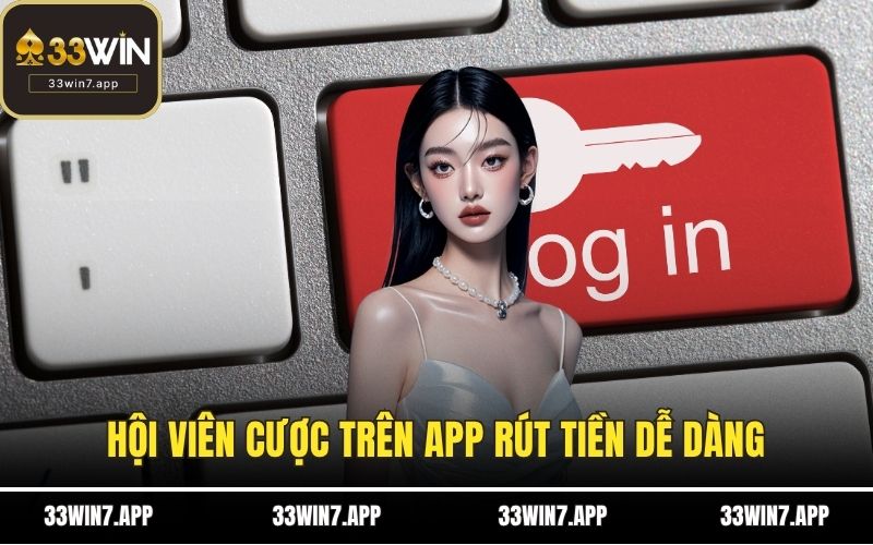 Hội viên cược trên app rút tiền dễ dàng