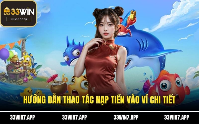 Hướng dẫn thao tác nạp tiền vào ví chi tiết