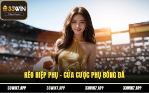 Kèo Hiệp Phụ - Cửa Cược Phụ Bóng Đá Lôi Cuốn Nhất 2025