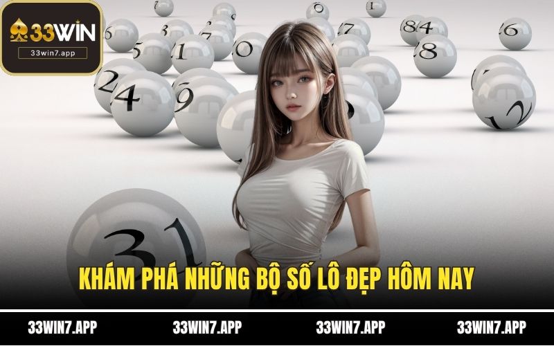 Khám phá những bộ số lô đẹp hôm nay