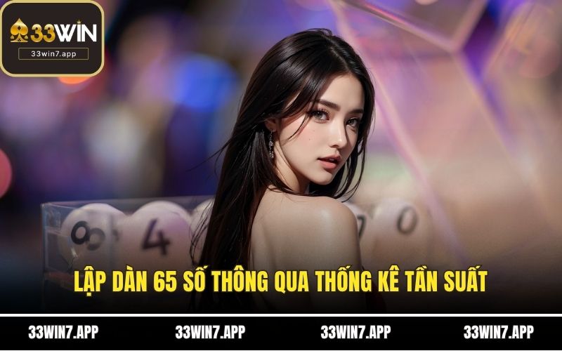 Lập dàn 65 số thông qua thống kê tần suất 
