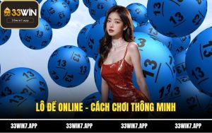 Lô Đề Online – Cách Chơi Thông Minh Tăng Cơ Hội Trúng Lớn