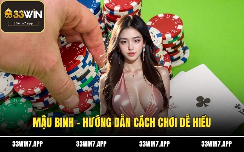 Mậu binh - Hướng Dẫn Cách Chơi Dễ Hiểu Cho Người Mới