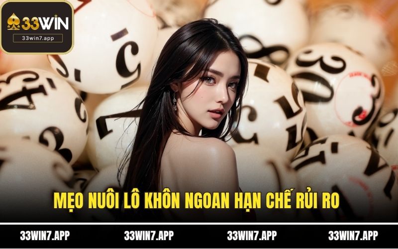 Mẹo nuôi lô khôn ngoan hạn chế rủi ro 