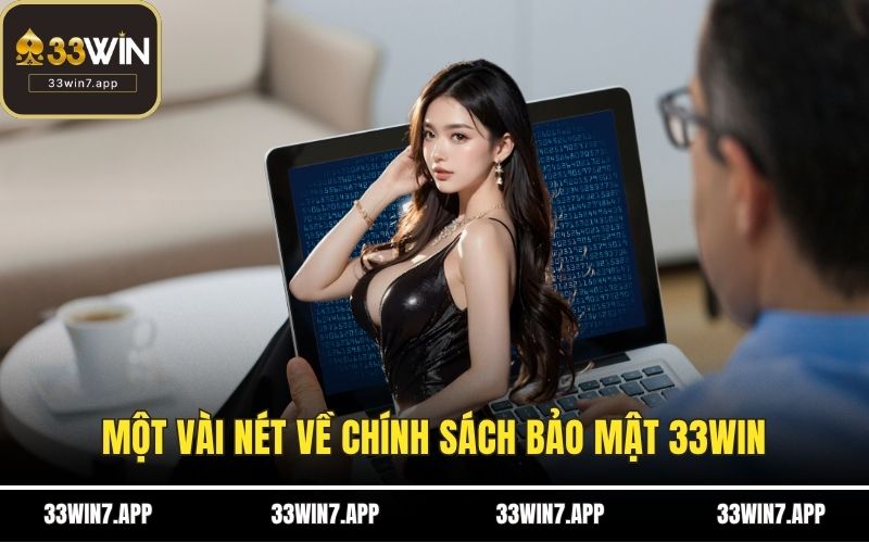 Một vài nét về chính sách bảo mật 33WIN