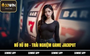 Nổ Hũ 88 – Trải Nghiệm Game Jackpot Đỉnh Cao Tại 33WIN