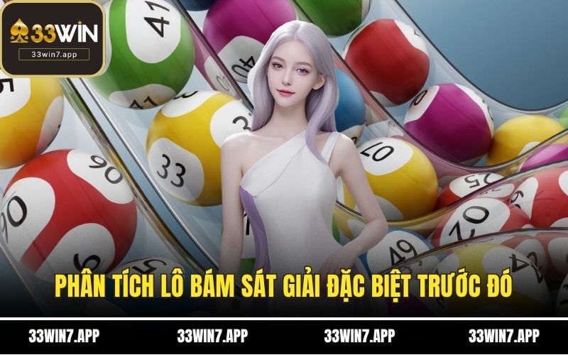 Phân tích lô bám sát giải đặc biệt trước đó