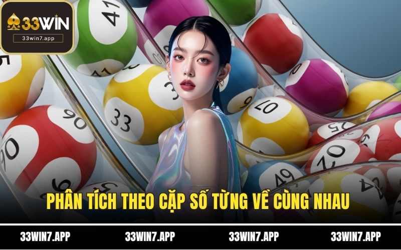 Phân tích theo cặp số từng về cùng nhau 