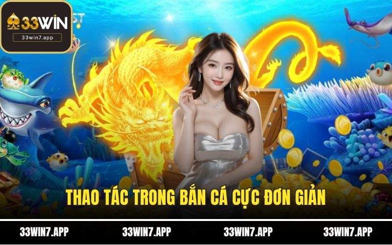 Thao tác trong bắn cá cực đơn giản