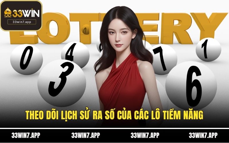 Theo dõi lịch sử ra số của các lô tiềm năng